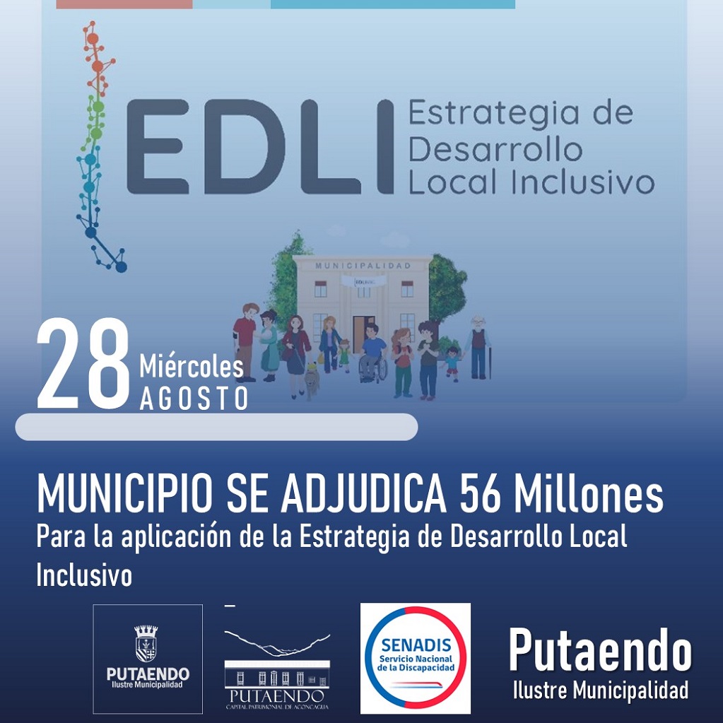 I. Municipalidad de Putaendo se adjudica 56 millones de pesos para implementar la Estrategia de Desarrollo Local Inclusivo EDLI