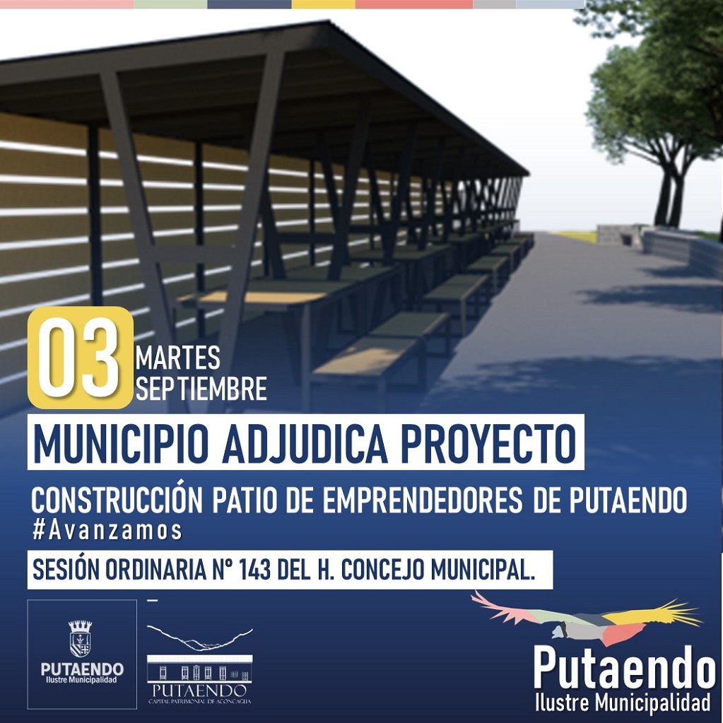 La I. Municipalidad de Putaendo adjudicó el proyecto “Construcción Patio de Emprendedores” por un monto de $ 63.071.743.